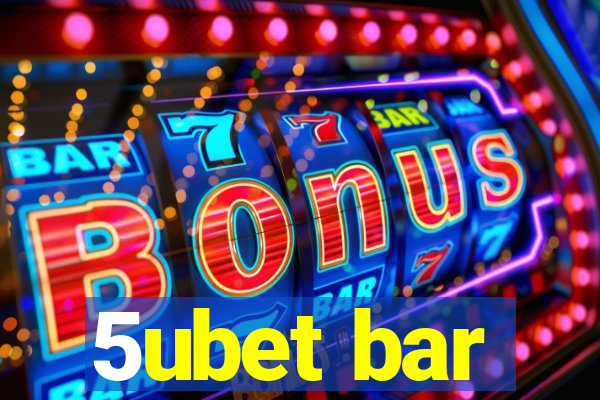 5ubet bar